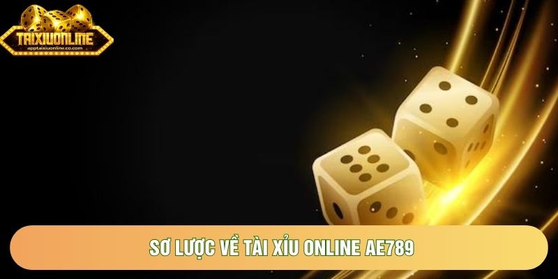Sơ lược về tài xỉu online Ae789 Sơ lược về tài xỉu online Ae789