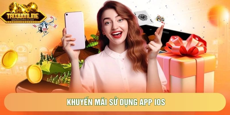 Khuyến mãi sử dụng app iOS Khuyến mãi sử dụng app iOS