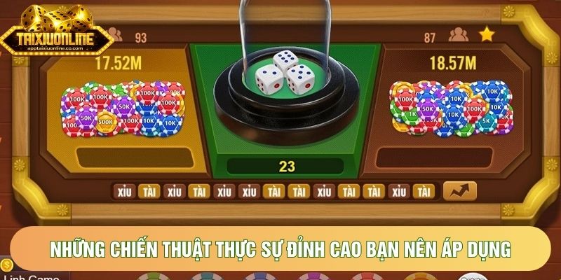 Những chiến thuật thực sự đỉnh cao bạn nên áp dụng Những chiến thuật thực sự đỉnh cao bạn nên áp dụng