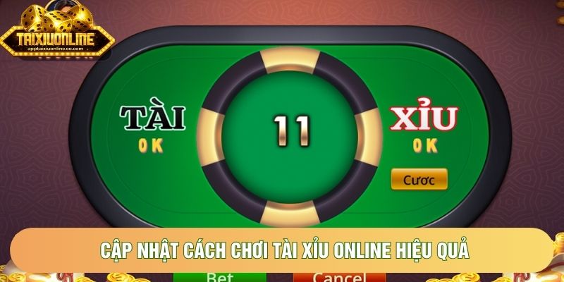 Cập nhật cách chơi tài xỉu online hiệu quả Cập nhật cách chơi tài xỉu online hiệu quả