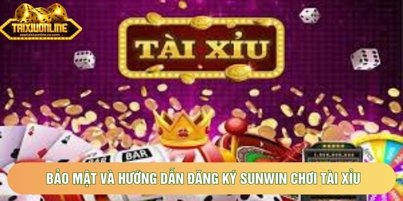 Bảo mật và hướng dẫn đăng ký Sunwin chơi tài xỉu Bảo mật và hướng dẫn đăng ký Sunwin chơi tài xỉu