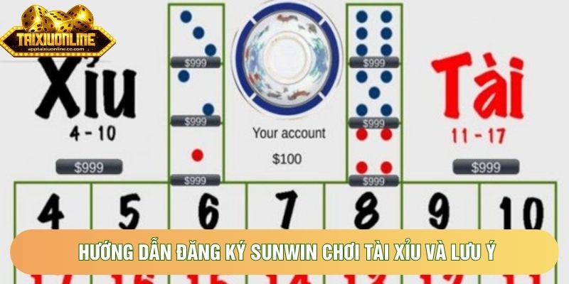 Hướng dẫn đăng ký Sunwin chơi tài xỉu và lưu ý Hướng dẫn đăng ký Sunwin chơi tài xỉu và lưu ý