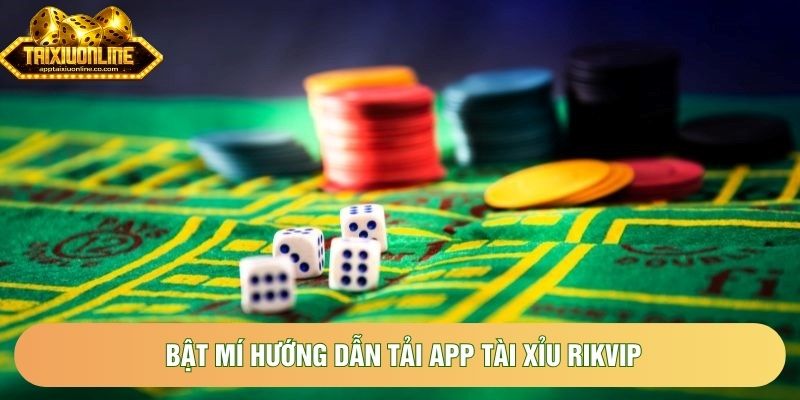 Bật mí hướng dẫn tải app tài xỉu Rikvip Bật mí hướng dẫn tải app tài xỉu Rikvip