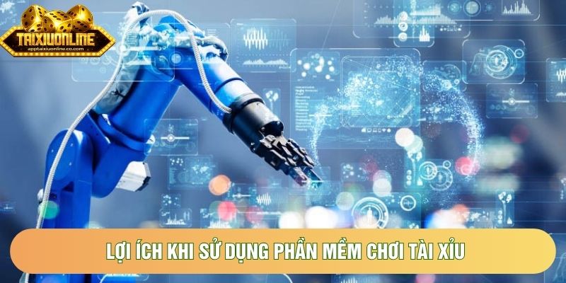 Lợi ích khi sử dụng phần mềm chơi tài xỉu Lợi ích khi sử dụng phần mềm chơi tài xỉu