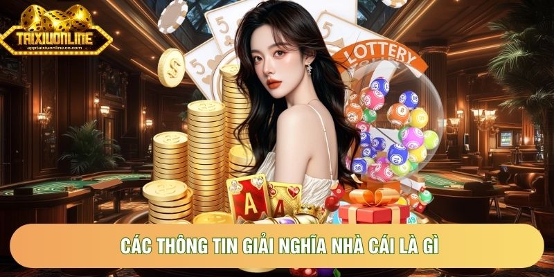 Các thông tin giải nghĩa nhà cái là gì Các thông tin giải nghĩa nhà cái là gì