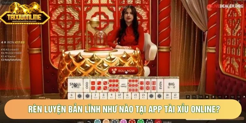 Rèn luyện bản lĩnh như nào tại app tài xỉu online? Rèn luyện bản lĩnh như nào tại app tài xỉu online?