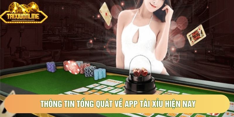 Thông tin tổng quát về app tài xỉu hiện nay Thông tin tổng quát về app tài xỉu hiện nay